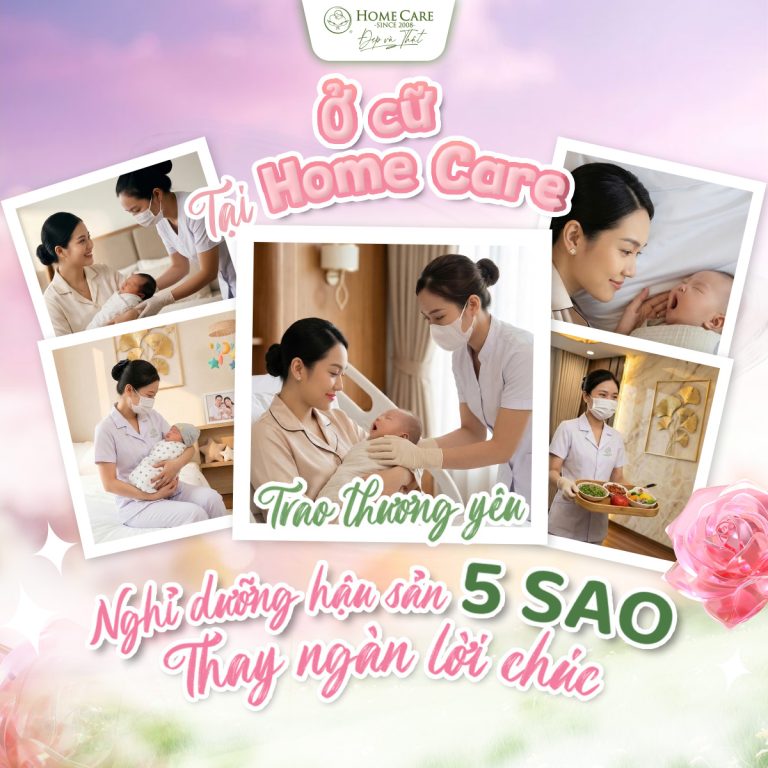 Trung tâm ở cữ Home Care Luxury được hàng ngàn mẹ bỉm tin chọn