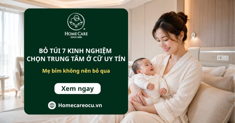 Bỏ túi 7 kinh nghiệm chọn trung tâm ở cữ uy tín, tận tâm cho mẹ bỉm hiện đại