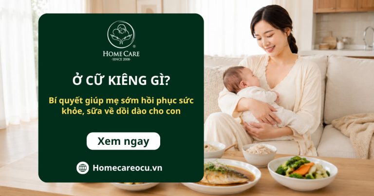 Ở cữ kiêng gì? Bí quyết giúp mẹ sớm hồi phục sức khỏe, sữa về dồi dào cho con