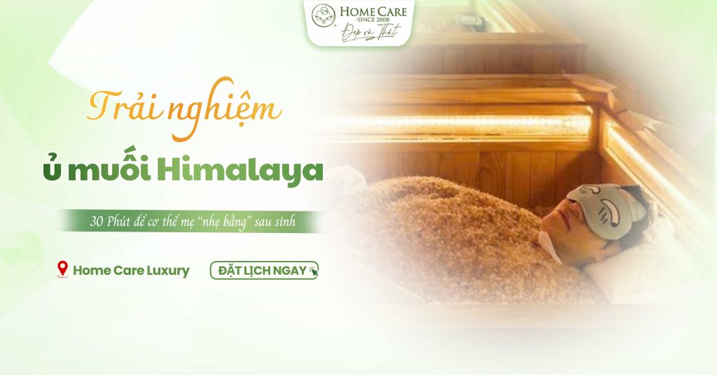 Trải nghiệm ủ muối Himalaya tại Home Care Luxury – 30 Phút để cơ thể mẹ “nhẹ bẫng” sau sinh