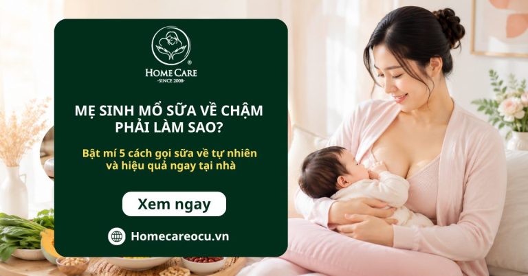 Mẹ sinh mổ sữa về chậm phải làm sao? Bật mí 5 cách gọi sữa về tự nhiên và hiệu quả ngay tại nhà