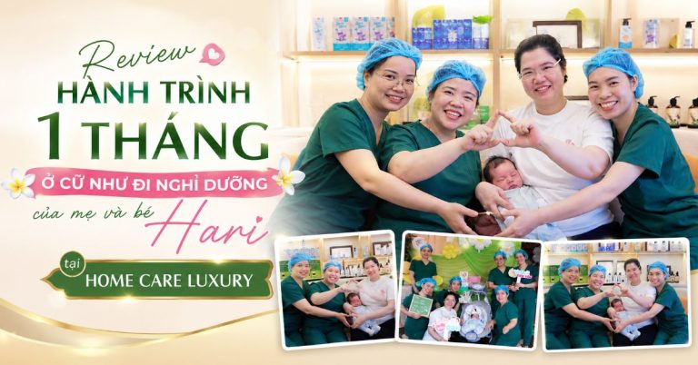 [Review] Hành trình 1 tháng ở cữ như đi nghỉ dưỡng của mẹ và bé Hari tại Home Care Luxury