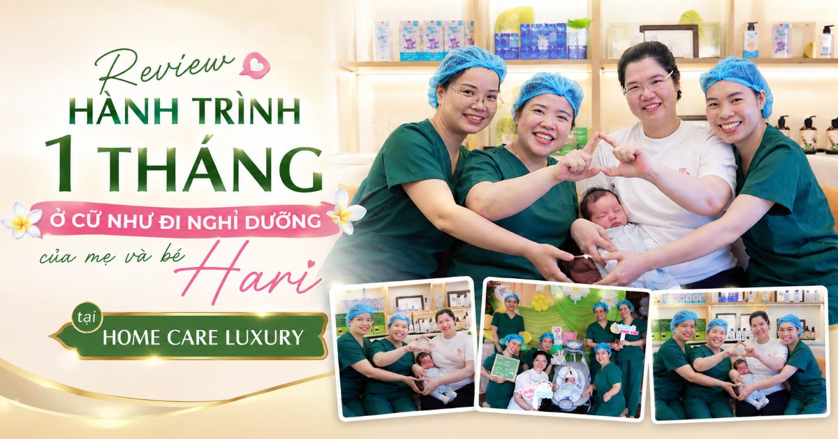 [Review] Hành trình 1 tháng ở cữ như đi nghỉ dưỡng của mẹ và bé Hari tại Home Care Luxury